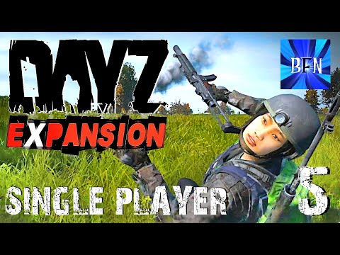 DayZ Expansion - Single Player Ep.5