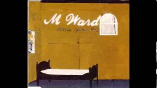 M. Ward - Scene From #12 (I Ain't Sleeping)