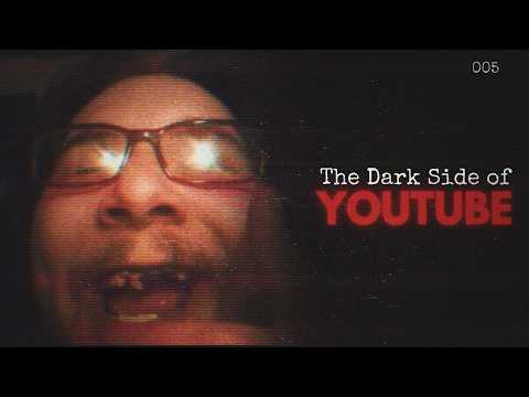 The Dark Side of YouTube [5]