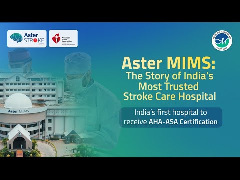 Aster MIMS : The Story of India's Most Trusted Stroke Care Hospital
