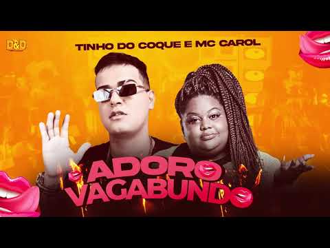 TINHO DO COQUE E MC CAROL - ADORO VAGABUNDO (#BregaFunk)