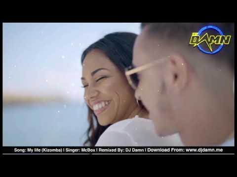 McBox - My life (By DJ Damn Kizomba Remix)