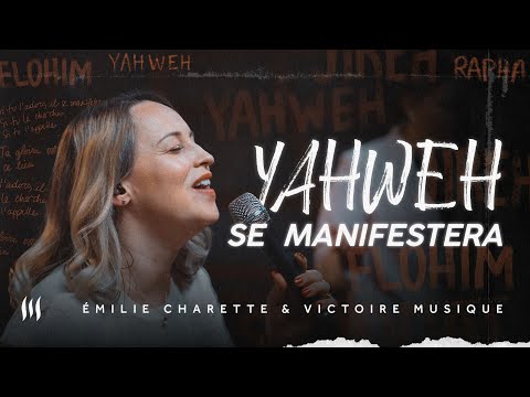 YAHWEH SE MANIFESTERA | Émilie Charette | Victoire Musique LIVE