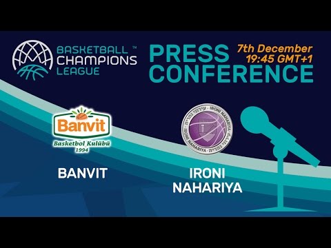Banvit v Ironi Nahariya - Press Conference - Basketball Champions League