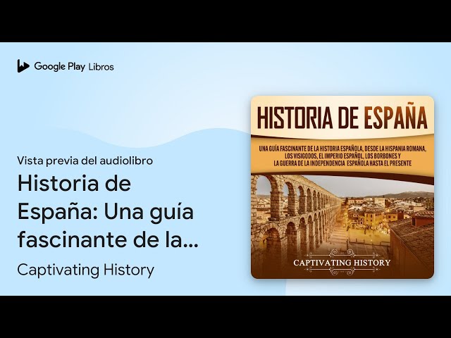 Vídeo relacionado con Historia de España: Una guía fascinante de la historia española, desde la Hispania romana, los visigodos, el Imperio español, los Borbones y la guerra de la independencia española hasta el presente