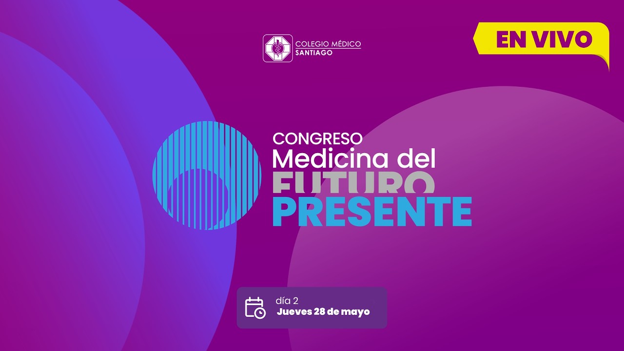 Grabación Día 2 — Viernes 29 de Mayo, Congreso Medicina del Futuro