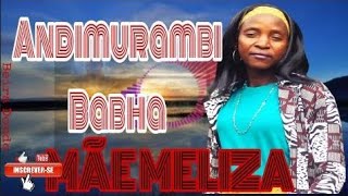 Download lagu Mãe Meliza - Andimurambi Babha.mp3🎹👍 mp3 Download lagu Mãe Meliza - Andimurambi Babha.mp3🎹👍 mp3
