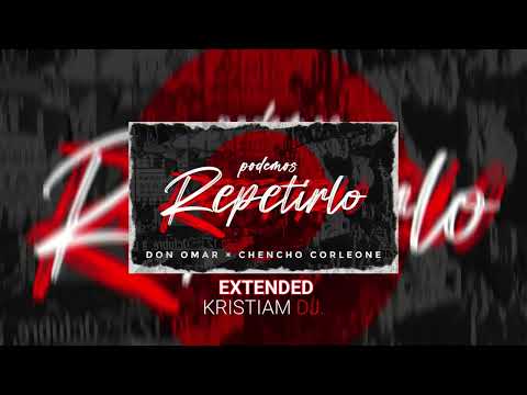 Don Omar x Chencho Corleone x Anuel AA - Podemos Repetirlo (extended remix)