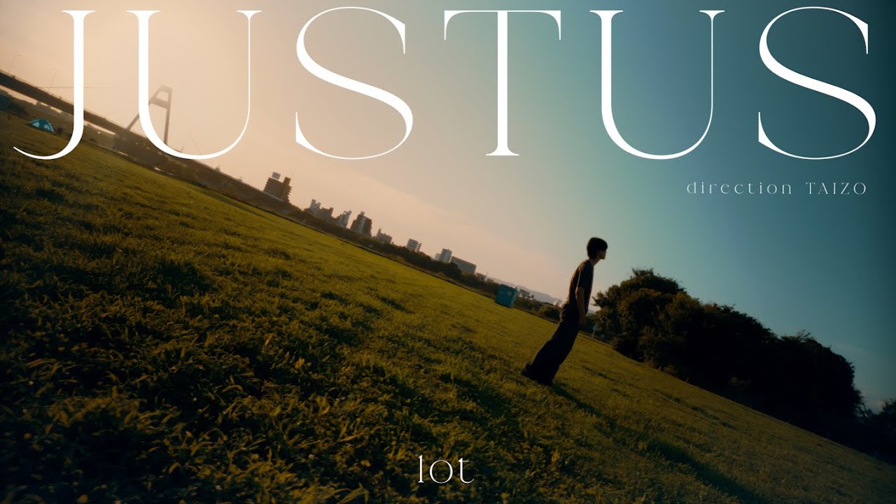 Lot「JUST US」Official Music Video