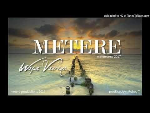 Metere Crew - Wapa Vavine (PNG Music)