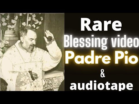 Rare blessing video of Saint Padre Pio and Prayer + audiotape