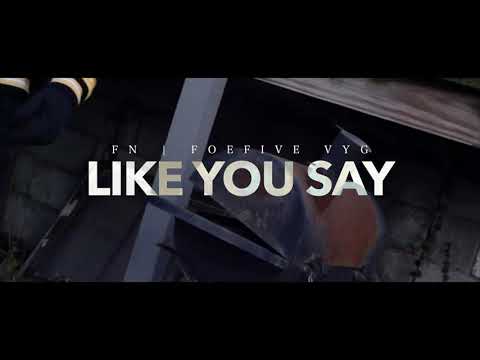 Foefive Vyg x FN - Like You Say