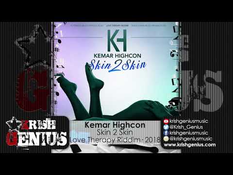Kemar Highcon - Skin 2 Skin [Love Therapy Riddim] April 2018