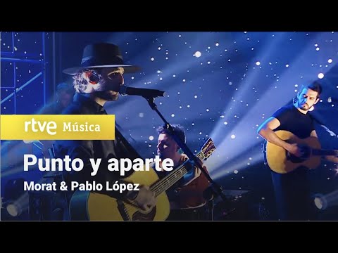 Morat & Pablo López – “Punto y aparte” (Especial Morat "Hoy, Ahora")