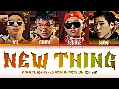 ZICO  (지코) - 'NEW THING (새삥) (Feat. Homies (호미들)'' Lyrics 가사 [日本語字幕] (Color_Coded_HAN_ROM_ENG)