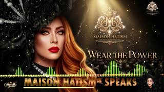 Maison Speaks:  Wear The Power!!!!