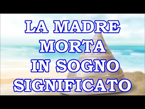 LA MADRE 👩 MORTA IN SOGNO - SIGNIFICATO