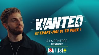 M6 - Wanted : Attrape-moi si tu peux !