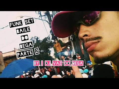 FUNK SET ESPECIAL AS MELHORES DO BAILE DO BEGA 🔥 ( Parte 2/3 )