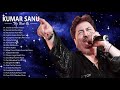 Kumar Sanu Hit Songs Best Of KUMAR SANU playlist 2021 Evergreen Unforgettable Melodies