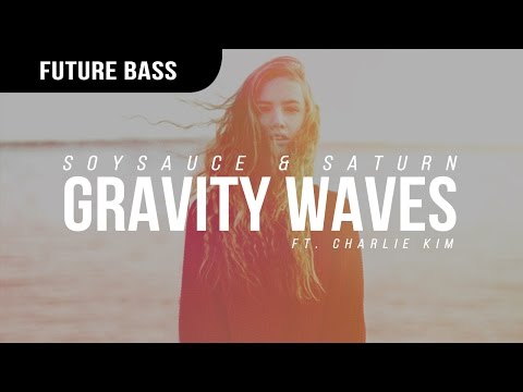 SoySauce & Saturn - Gravity Waves ft. Charlie Kim