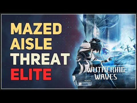 Mazed Aisle Threat Elite Wuthering Waves