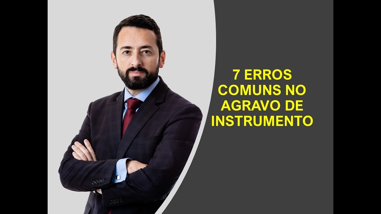 7 Erros no Agravo de Instrumento - Haroldo Lourenço