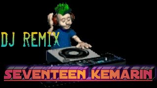 Download lagu SEVENTEEN KEMARIN VERSI DJ REMIX mp3