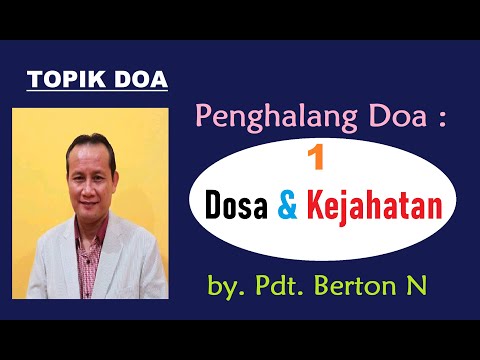 TOPIK TENTANG DOA || PENGHALANG DOA MENURUT ALKITAB || PERTAMA : DOSA & KEJAHATAN || KHOTBAH BERSERI
