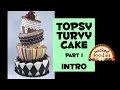 Topsy Turvy Cake Tutorial 1 - INTRO