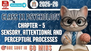 Chapter 5 : Sensory, Attentional & Perceptual Processes | CBSE Class 11th Psychology || MindfulCats