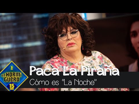 Paca La Piraña cuenta cómo es "la noche" - El Hormiguero
