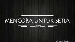 Download lagu ADISTA - Mencoba Tuk Setia Video Lirik mp3