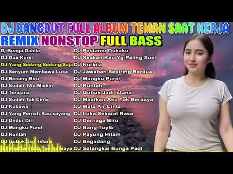 2 JAM NONSTOP DJ DANGDUT FULL ALBUM  REMIX TERBAIK FULL BASS ENAK DI DENGAR SAMBIL KERJA VOL.2