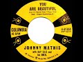 1959 Johnny Mathis - You Are Beautiful