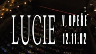 Download lagu L U C I E v Opeře 2002 mp3 Download lagu L U C I E v Opeře 2002 mp3