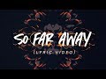 Martin Garrix David Guetta So Far Away Lyric Video