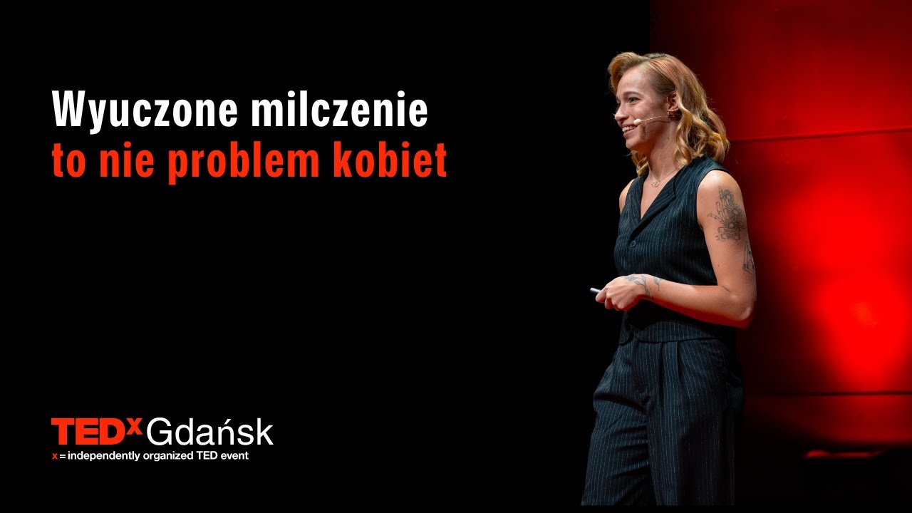 Kto zabrał głos kobietom? O wyuczonym milczeniu w pracy i na scenie | Kama Kotowska | TEDxGdansk