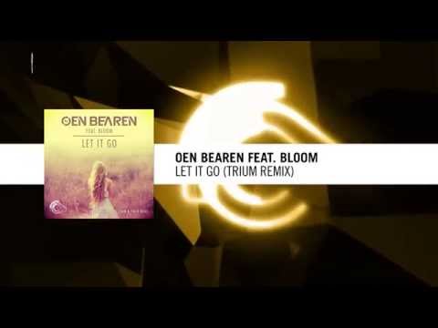 Oen Bearen feat. Bloom - Let It Go (Trium Remix) Captured / RNM