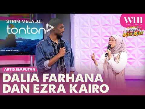 [CLIP] WHI (17 Apr 2024): Artis Jemputan: Dalia Farhana Dan Ezra Kairo | Tonton