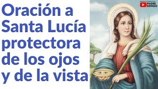 Oración a Santa Lucía protectora de los ojos y de la vista