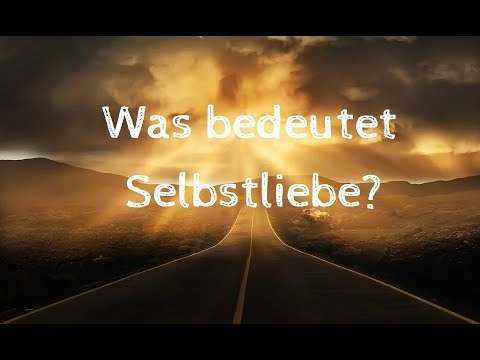 Kurzpredigt: Was bedeutet Selbstliebe?
