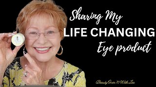 Sharing My Life Changing Eye Product