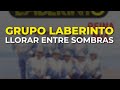 Grupo Laberinto - Llorar Entre Sombras (Audio Oficial)