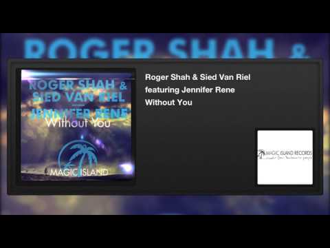 Roger Shah & Sied Van Riel featuring Jennifer Rene - Without You