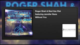 Roger Shah & Sied Van Riel featuring Jennifer Rene - Without You