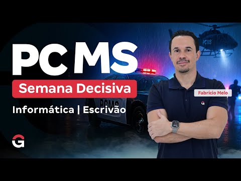 Concurso PC MS Escrivão: Semana Decisiva | Informática com Fabrício Melo