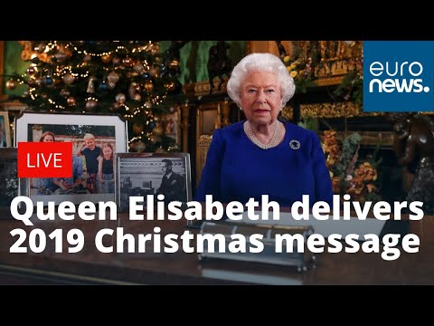 Britain's Queen Elizabeth delivers her 2019 Christmas message | LIVE