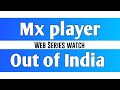 How to watch Mx player web series out of india | Campus diaries kaise dekhe