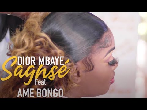 DIOR MBAYE -SAGNSÉ -feat AME BONGO ( clip officiel)
